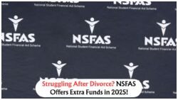 August 2025 Breakthrough: NSFAS Launches Divorce Law Aid, Offering New Hope for Separated Students!