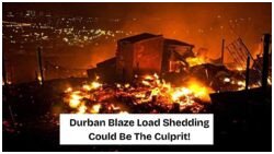 Durban Supermarket Blaze Linked to Load Shedding: Emergency Response and Investigation in Full Swing