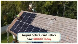 Unlock R8,000 Savings with the Solar Energy Grant Returning in August 2025!
